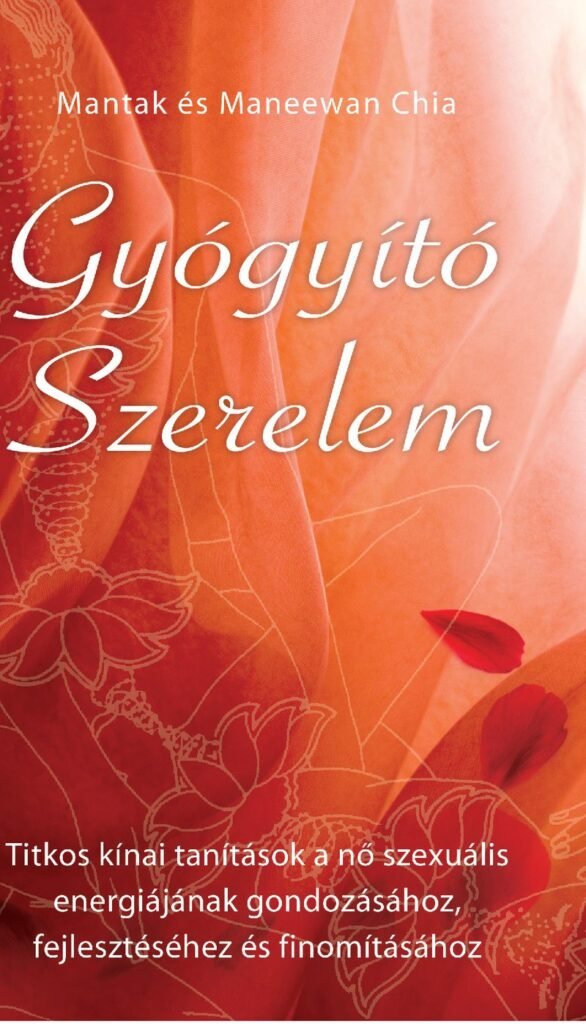 Gyógyító Szerelem – Mantak és Maneewan Chia könyvének borítója