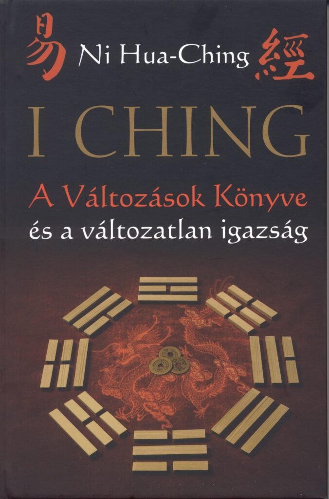 I Ching – A Változások Könyve és a változatlan igazság, könyvborító
