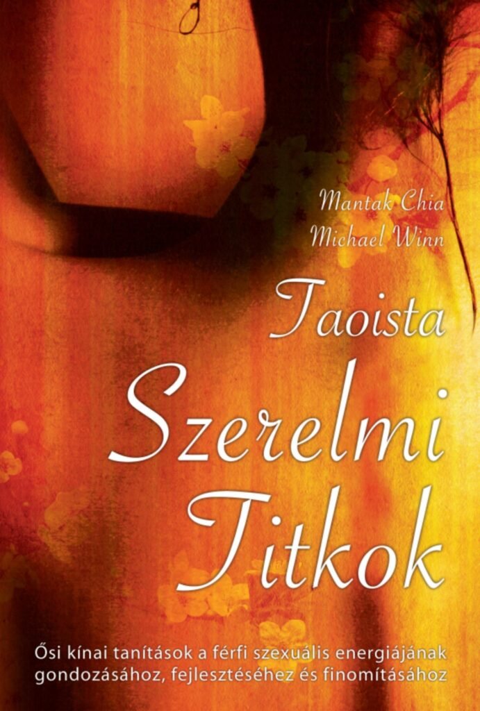 Taoista szerelmi titkok - Mantak Chia és Michael Winn könyvének borítója