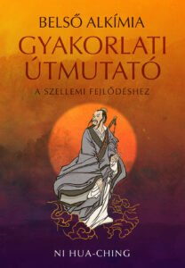 Belső alkímia – Gyakorlati útmutató a szellemi fejlődéshez